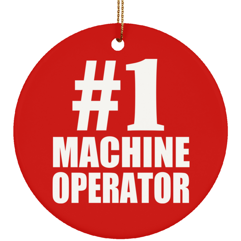 Number One #1 Machine Operator - Circle Ornament