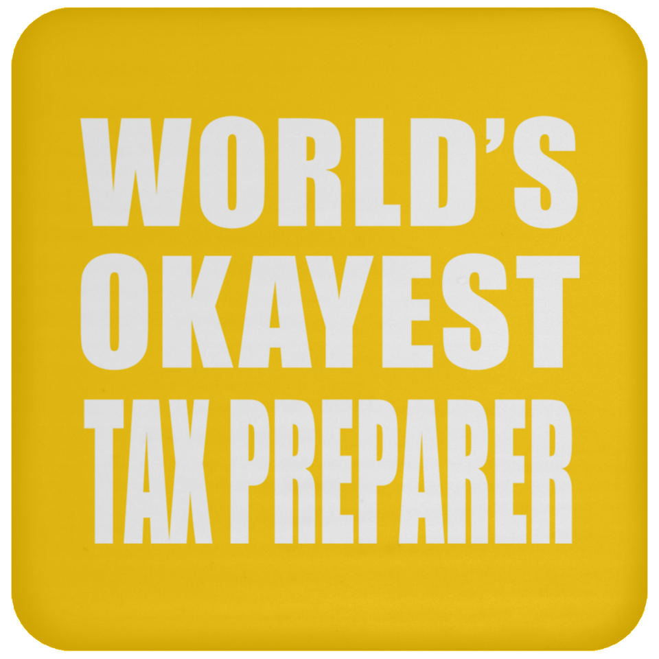 World's Okayest Tax Preparer - Drink Coaster