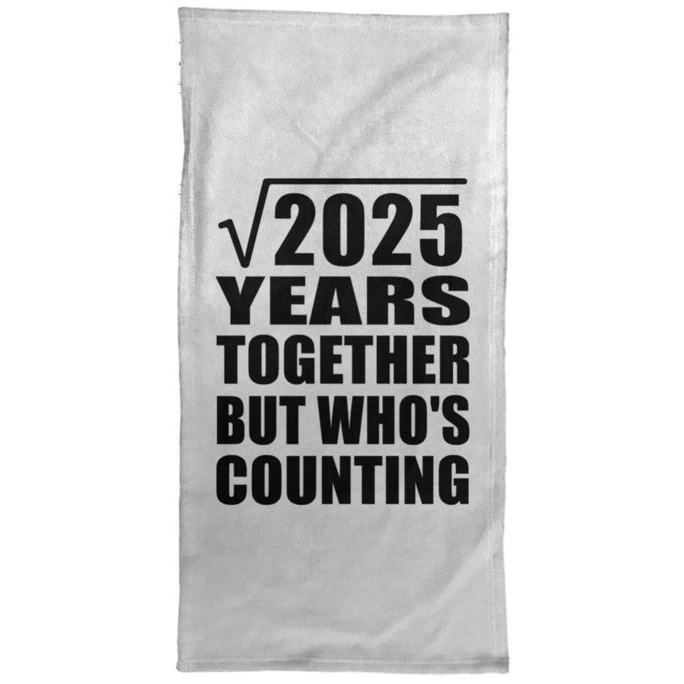 45th Anniversary Square Root of 2025 Years Who's Counting - Hand Towel