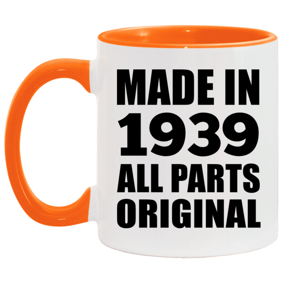85th Birthday Made in 1939 All Parts Original - 11oz Accent Mug Orange