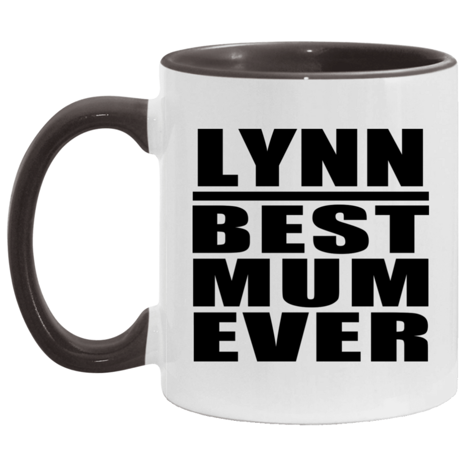 Lynn Best Mum Ever - 11oz Accent Mug Black