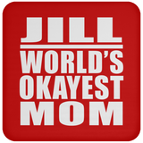 Jill World's Okayest Mom - Drink Coaster