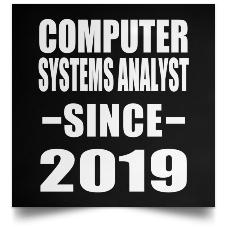 Computer Systems Analyst Since 2019 - Poster Square