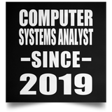 Computer Systems Analyst Since 2019 - Poster Square