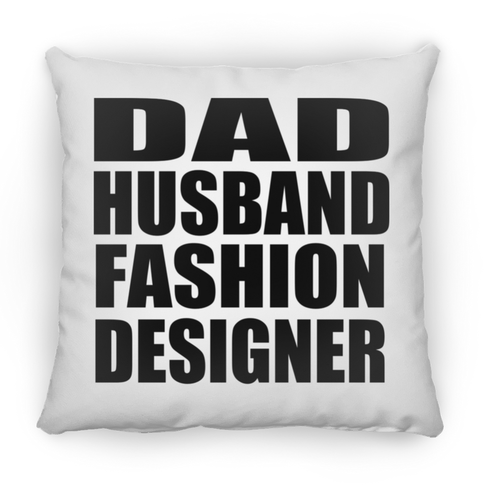 Dad Husband Fashion Designer - Throw Pillow
