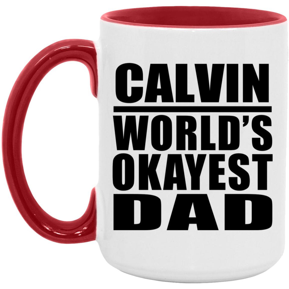 Calvin World's Okayest Dad - 15oz Accent Mug Red