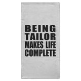 Being Tailor Makes Life Complete - Hand Towel