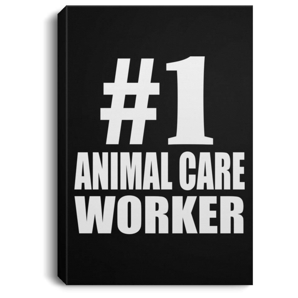 Number One #1 Animal Care Worker - Canvas Portrait
