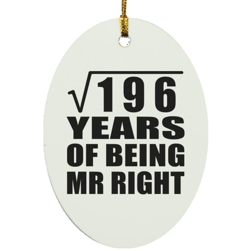14th Anniversary Square Root of 196 Years of Being Mr Right - Oval Ornament