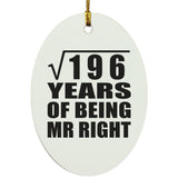 14th Anniversary Square Root of 196 Years of Being Mr Right - Oval Ornament