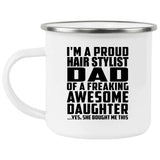 Proud Hair Stylist Dad Of Awesome Daughter - 12oz Camping Mug