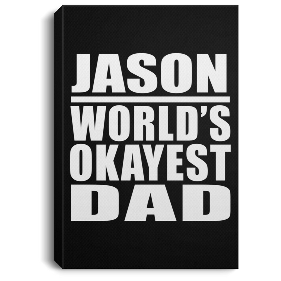Jason World's Okayest Dad - Canvas Portrait