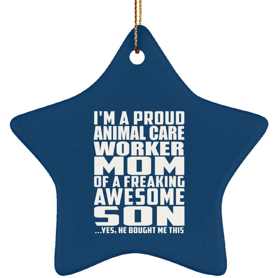 Proud Animal Care Worker Mom Of Awesome Son - Star Ornament