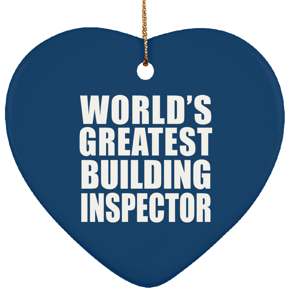 World's Greatest Building Inspector - Heart Ornament