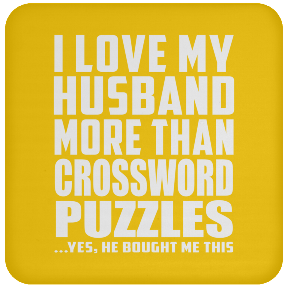 I Love My Husband More Than Crossword Puzzles - Drink Coaster
