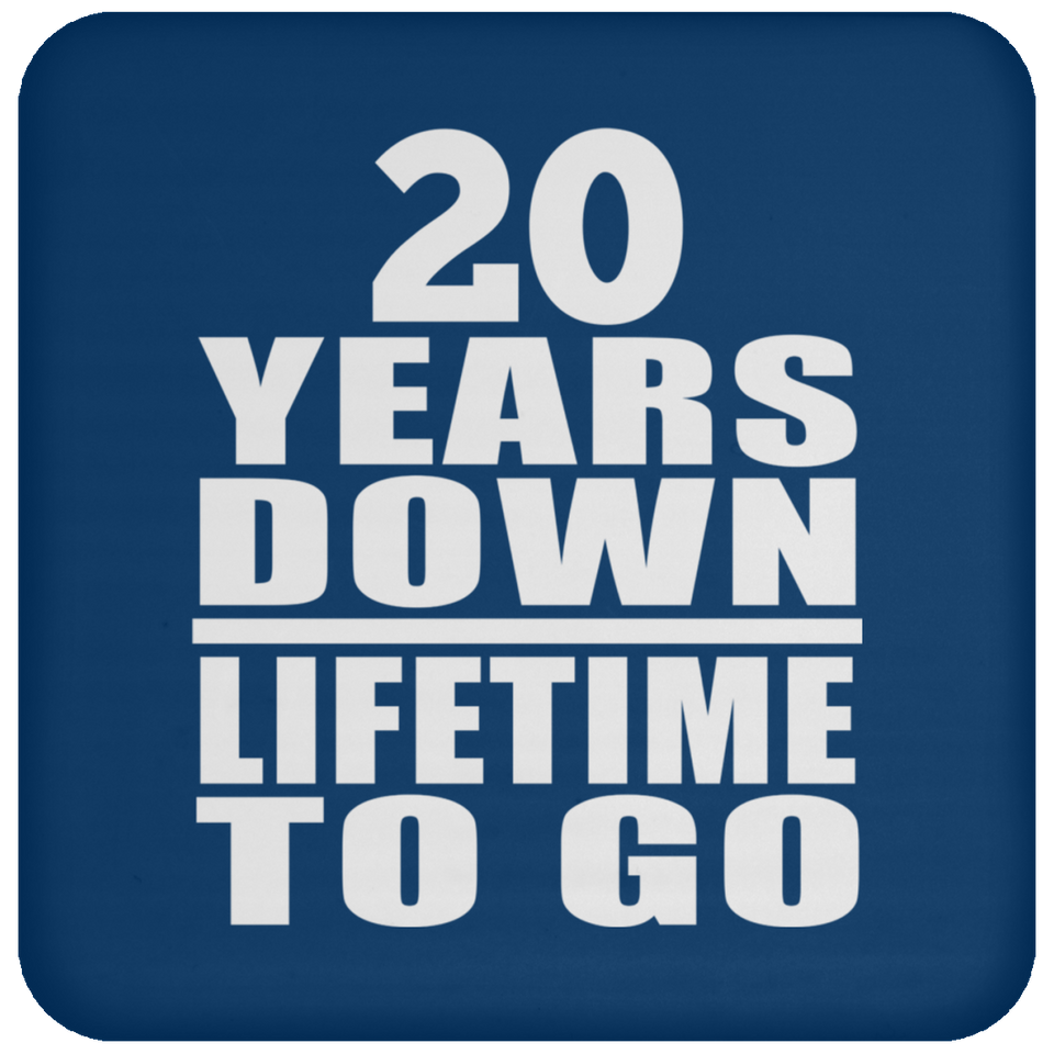 20th Anniversary 20 Years Down Lifetime To Go - Drink Coaster
