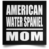 American Water Spaniel Mom - Poster Square
