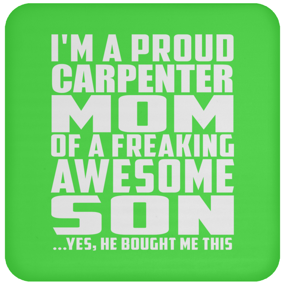 Proud Carpenter Mom Of Awesome Son - Drink Coaster