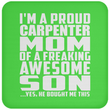 Proud Carpenter Mom Of Awesome Son - Drink Coaster