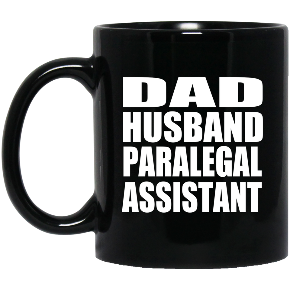 Dad Husband Paralegal Assistant - 11oz Coffee Mug Black