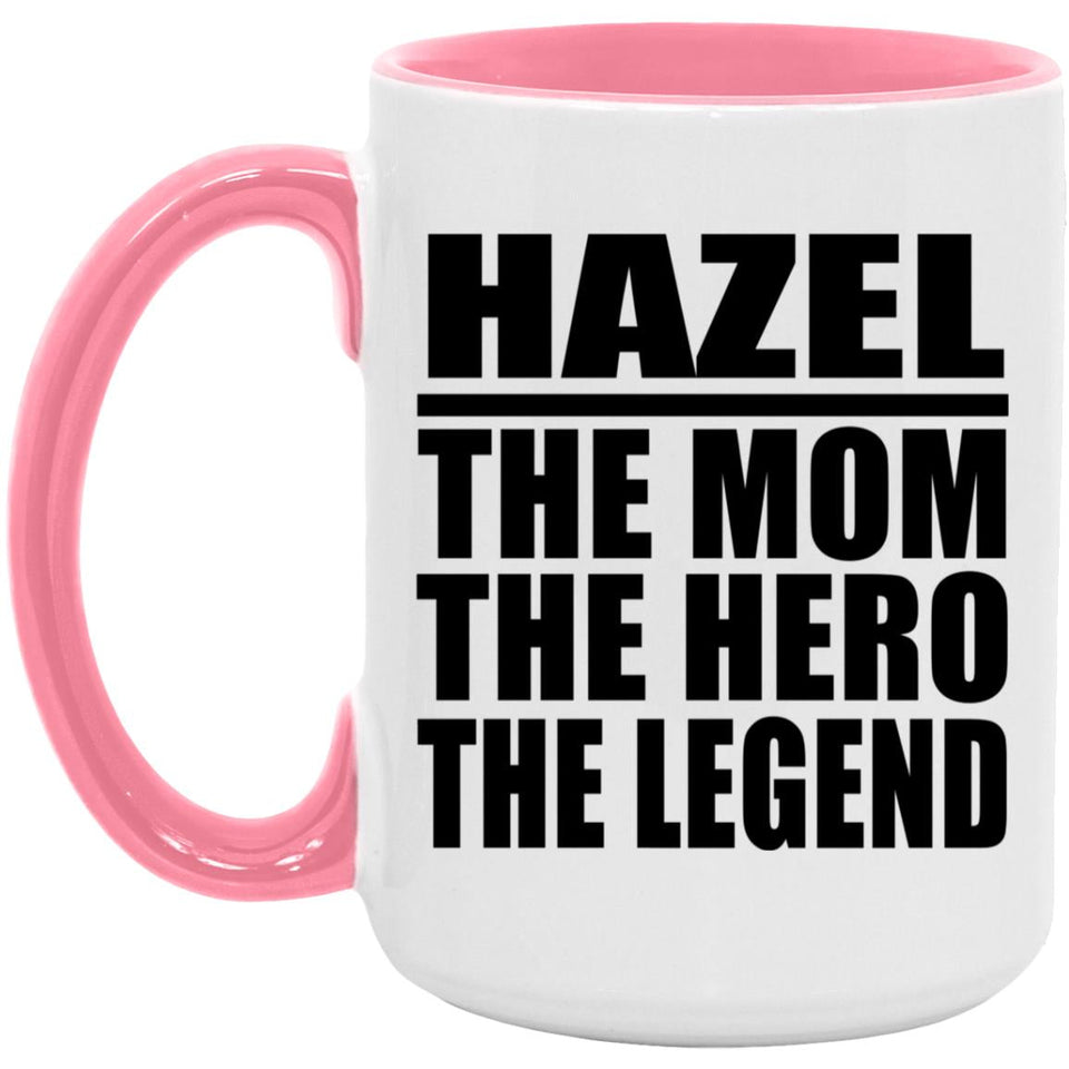Hazel The Mom The Hero The Legend - 15oz Accent Mug Pink