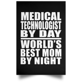 Medical Technologist By Day World's Best Mom By Night - Poster Portrait