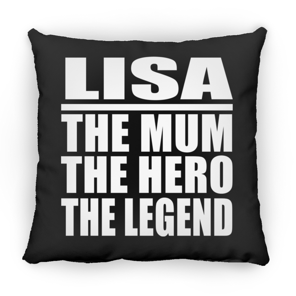 Lisa The Mum The Hero The Legend - Throw Pillow Black