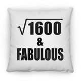 40th Birthday Square Root of 1600 & Fabulous - Throw Pillow