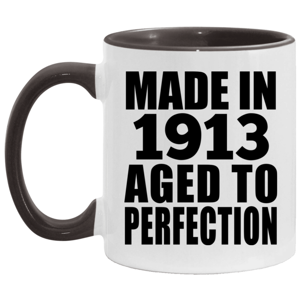 111th Birthday Made In 1913 Aged To Perfection - 11oz Accent Mug Black