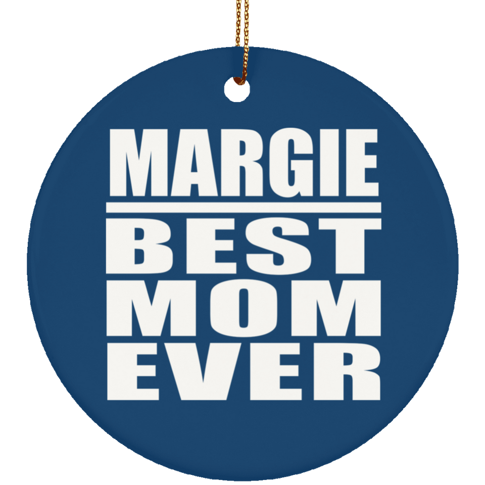 Margie Best Mom Ever - Circle Ornament