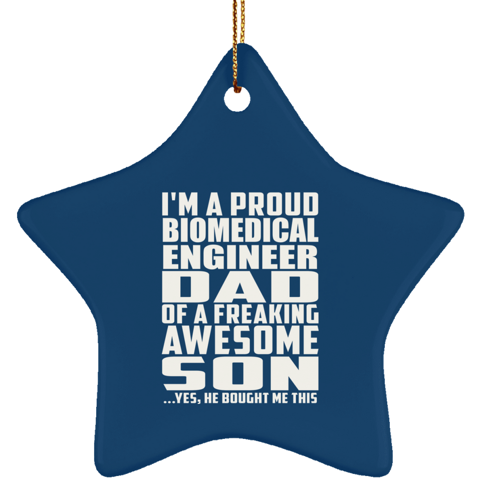 Proud Biomedical Engineer Dad Of Awesome Son - Star Ornament