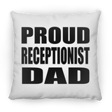 Proud Receptionist Dad - Throw Pillow