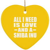 All I Need Is Love And A Shiba Inu - Heart Ornament