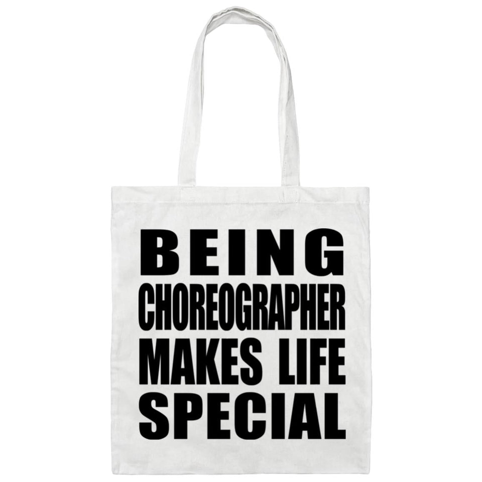 Being Choreographer Makes Life Special - Tote Bag White