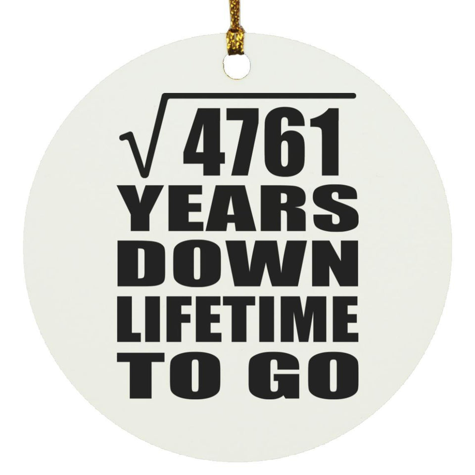 69th Anniversary Square Root of 4761 Years Lifetime To Go - Circle Ornament