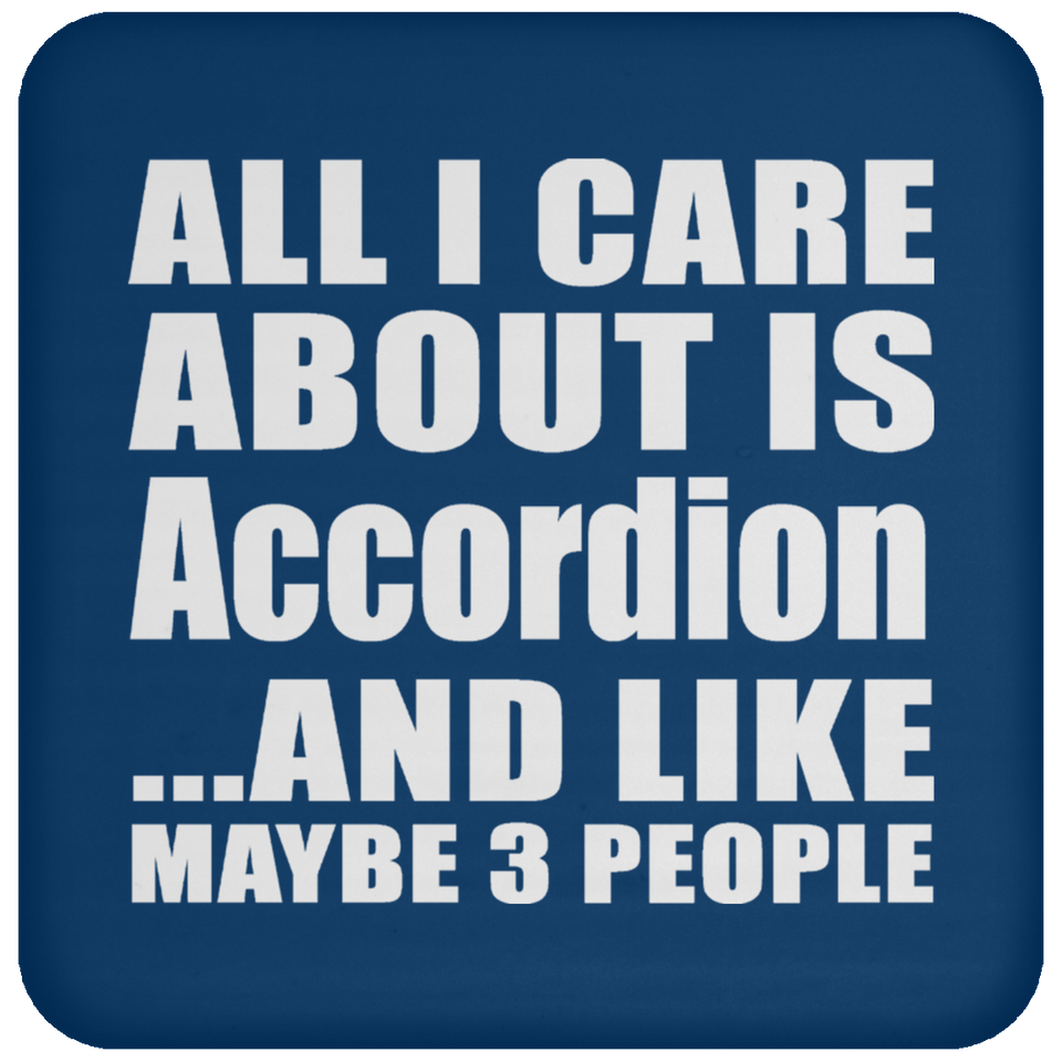 All I Care About Is Accordion - Drink Coaster