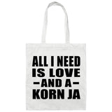All I Need Is Love And A Korn Ja - Tote Bag White