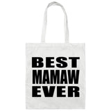 Best Mamaw Ever - Tote Bag White