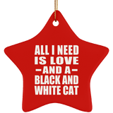 All I Need Is Love And A Black And White Cat - Star Ornament