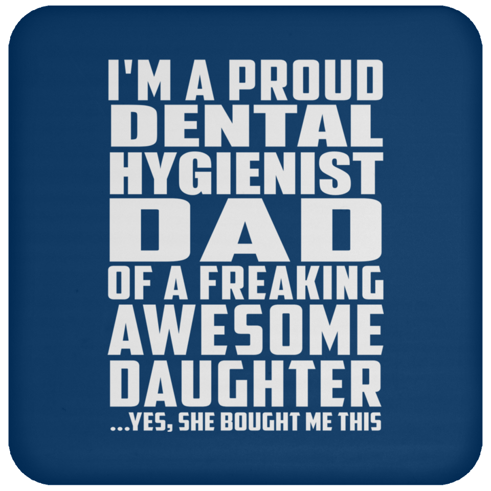 Proud Dental Hygienist Dad Of Awesome Daughter - Drink Coaster