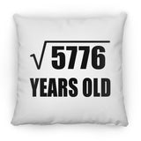 76th Birthday Square Root of 5776 Years Old - Throw Pillow