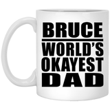 Bruce World's Okayest Dad - 11 Oz Coffee Mug