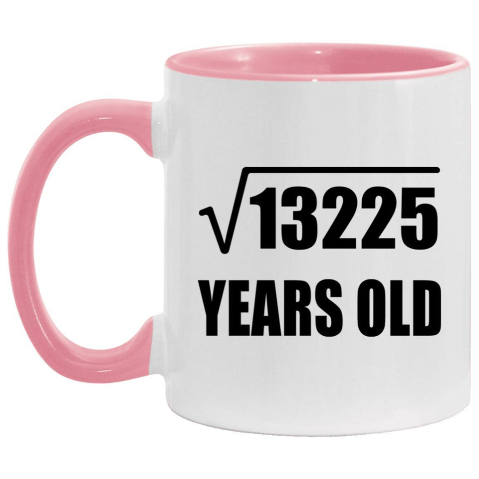 115th Birthday Square Root of 13225 Years Old - 11oz Accent Mug Pink