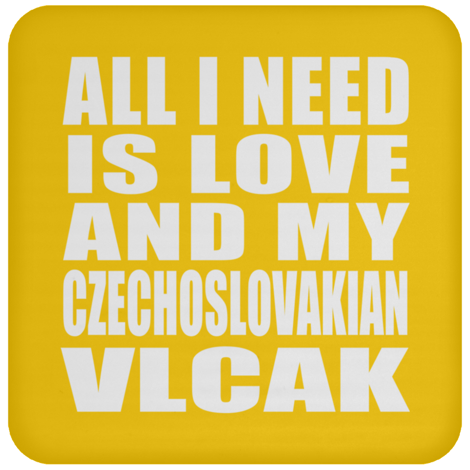 All I Need Is Love And My Czechoslovakian Vlcak - Drink Coaster