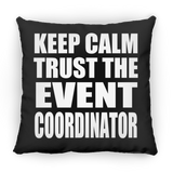 Keep Calm and Trust The Event Coordinator - Throw Pillow Black