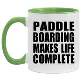 Paddle Boarding Makes Life Complete - 11oz Accent Mug Green