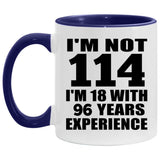 114th Birthday I'm Not 114 I'm 18 With 96 Years Experience - 11oz Accent Mug Purple