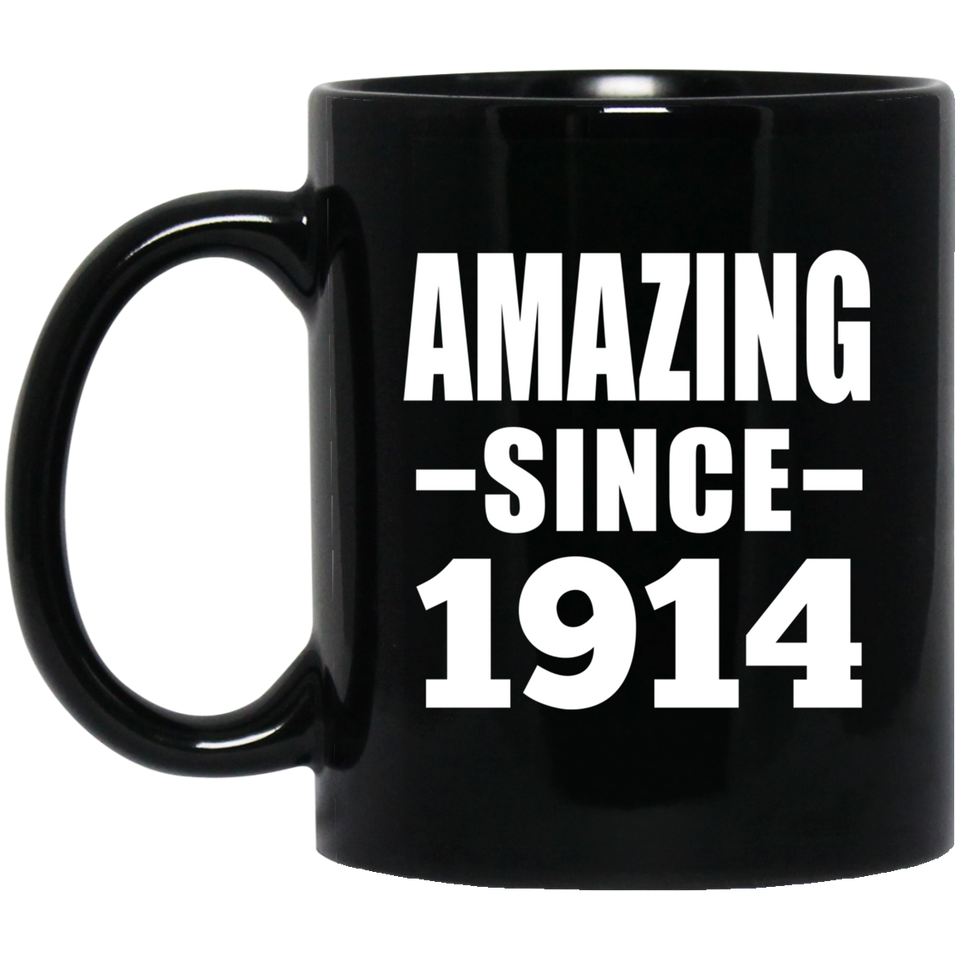 110th Birthday Amazing Since 1914 - 11oz Coffee Mug Black