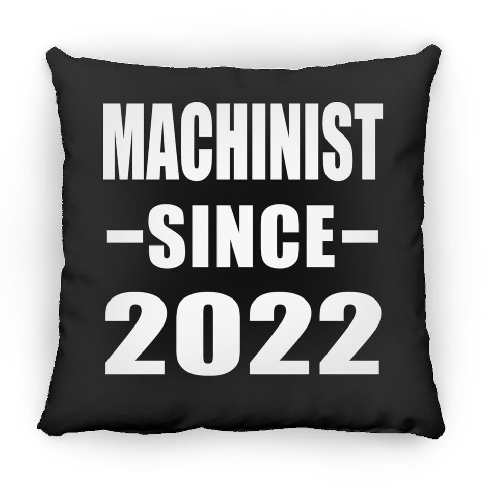 Machinist Since 2022 - Throw Pillow Black