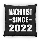 Machinist Since 2022 - Throw Pillow Black